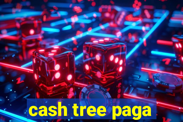 cash tree paga